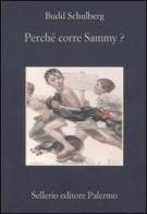 Perché corre Sammy? di Budd Schulberg edito da Sellerio Editore Palermo
