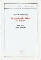 La grammatica latina di Aelfric vol.1 di Giancarlo Bolognesi edito da Paideia