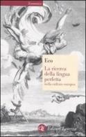 La ricerca della lingua perfetta nella cultura europea di Umberto Eco edito da Laterza