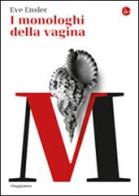 I monologhi della vagina di Eve Ensler edito da Il Saggiatore