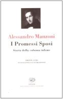I Promessi sposi-Storia della colonna infame di Alessandro Manzoni edito da Einaudi