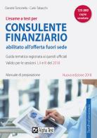 L' esame a test per consulente finanziario abilitato all'offerta fuori sede. Manuale di preparazione. Guida tematica ragionata ai quesiti ufficiali di Daniele Tortoriello, Carlo Tabacchi edito da Alpha Test