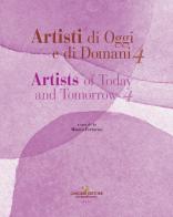 Artisti di oggi e di domani-Artists of today and tomorrow. Ediz. bilingue vol.4 edito da Gangemi Editore