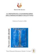 La menzogna: caleidoscopio dell'immaginario collettivo. Tra vere e false identità. Nuova ediz. di Ercole De Angelis edito da NeP edizioni