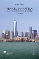Venice-Manhattan. And the routes of the world a memoir di Sergio Perosa edito da Cierre Edizioni