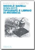 Nicolò Gavelli (1701-1777) tipografo e libraio di provincia di M. Albertini edito da Pàtron