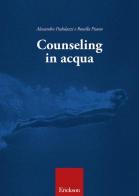 Counseling in acqua di Alessandra Padulazzi, Rossella Pisano edito da Erickson