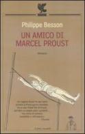 Un amico di Marcel Proust di Philippe Besson edito da Guanda