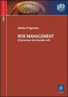 Il processo decisionale nel risk management di Manlio D'Agostino edito da Le Fonti