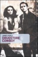 Drugstore cowboy di James Fogle edito da Elliot