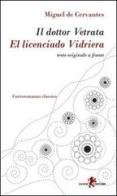 Il dottor Vetrata-El licenciado Vidriera di Miguel de Cervantes edito da Leone