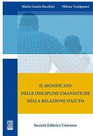 Il significato delle discipline umanistiche nella relazione d'aiuto di M. G. Bacchini, M. Vespignani edito da SEU
