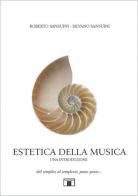 Estetica della musica. Una introduzione. Dal semplice al complesso, passo passo... di Roberto Sansuini, Silvano Sansuini edito da Zecchini