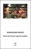 Versi eterni per ragioni scadute di Alessandro Mazzà edito da Nicola Calabria Editore