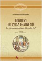 Pontifici sit musa dicata Pio. «La mia poesia sia dedicata al pontefice Pio» di Giovanni Pietro Arrivabene edito da If Press