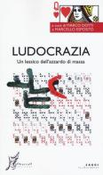 Ludocrazia. Un lessico dell'azzardo di massa edito da O Barra O Edizioni