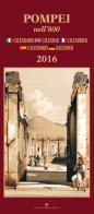 Pompei nell'800. Calendario 2016. Ediz. italiana, francese, inglese, spagnola e tedesca edito da Di Mauro Franco