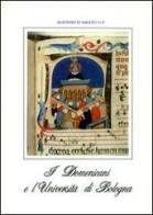 I domenicani e l'Università di Bologna di Alfonso D'Amato edito da ESD-Edizioni Studio Domenicano