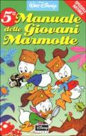 Manuale delle giovani marmotte vol.5 di Walt Disney edito da Walt Disney Company Italia