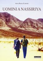 Uomini a Nassiriya di Anna P. Capitini edito da Belforte Salomone
