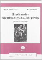 Il servizio sociale nel quadro dell'organizzazione pubblica di Annamaria Drovandi, Giorgio Bobbio edito da ECIG