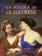 La scuola di Guido Reni edito da Artioli