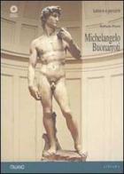 Michelangelo Buonarroti. Ediz. illustrata di Raffaele Monti edito da Sillabe