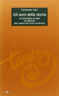 Gli anni della storia. Un'antologia di date da Abramo alla caduta del muro di Berlino di Fornaretto Vieri edito da Libriliberi