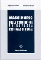 Massimario della Commissione tributaria regionale di Puglia di Piero Congedi, Giovanni Placì edito da Cacucci