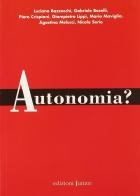 Autonomia? edito da Edizioni Junior