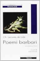 Poemi barbari. Ediz. italiana e francese di Charles Leconte de Lisle edito da Ariele
