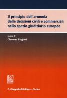 Il principio dell'armonia delle decisioni civili e commerciali nello spazio giudiziario europeo edito da Giappichelli