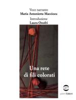 Una rete di fili colorati di Maria Antonietta Macciocu edito da Golem Edizioni