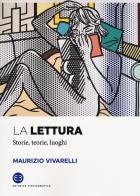 La lettura. Storie, teorie, luoghi di Maurizio Vivarelli edito da Editrice Bibliografica