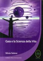 Gaia e la scienza della vita di Silvia Salese edito da Ester