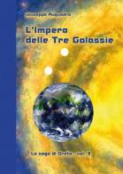 L' impero delle tre galassie. La saga di Greta vol.3 di Giuseppe Auguadro edito da Editoriale Lombarda