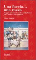 Una faccia... una razza. Viaggio nel mondo delle somiglianze fra i cani e i loro padroni di Diego Santini edito da Proedi Editore