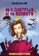 Se il castello ti va stretto di Greta Cerretti edito da Mondoscrittura