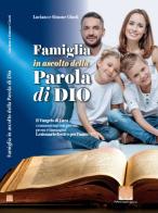 Famiglia in ascolto della parola di Dio di Simone Giusti, Luciano Giusti edito da Pharus Editore Librario