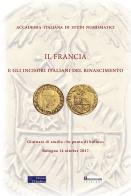 Il Francia e gli incisori italiani del Rinascimento. Giornata di studi «In punta di bulino» (Bologna, 14 ottobre 2017) edito da D'Andrea