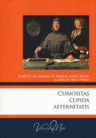 Curiositas cupida aeternitatis. Scritti in onore di Paolo Aldo Rossi edito da Virtuosa-Mente