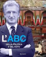 L' ABC della politica e del voto di Adriano Teso, Fabio Cesaro edito da Bibliotheca Albatros