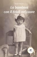 La bambina con il Friuli nel cuore di Edda Patat edito da Europa Edizioni