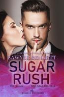 Sugar rush. Sugar Bowl. Ediz. italiana vol.2 di Sawyer Bennett edito da Triskell Edizioni