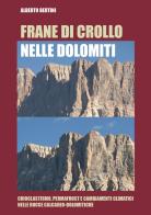 Frane di crollo nelle Dolomiti. Crioclastismo, permafrost e cambiamenti climatici nelle rocce calcareo-dolomitiche di Alberto Bertini edito da Youcanprint