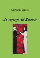 La saggezza del serpente di Giovanni Sergio edito da Youcanprint