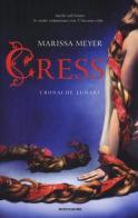 Cress. Cronache lunari di Marissa Meyer edito da Mondadori