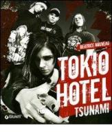 Tokio Hotel. Tsunami di Béatrice Nouveau edito da Giunti Editore