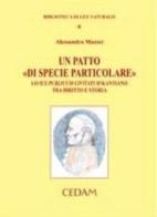 Un patto «di specie particolare». Lo Ius publicum civitatum kantiano tra diritto e storia di Alessandra Mazzei edito da CEDAM