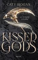 Kissed by the gods. Le guerre eterne di Caty Rogan edito da Rizzoli